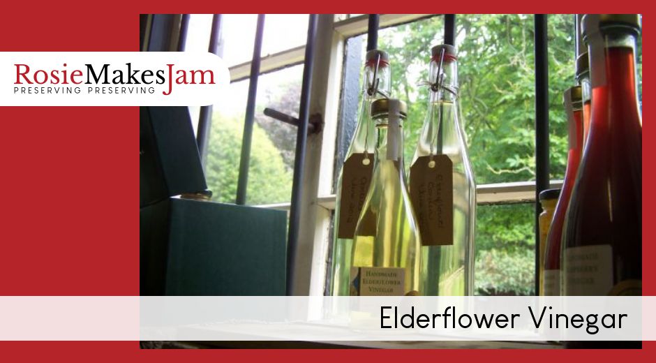 Elderflower Vinegar | How to make, by Rosie Makes Jam Recipes